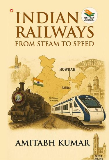 Indian Railways form Steam to Speed (Edition1st)