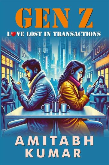 Gen Z: Love Lost in Transition (Edition1st)