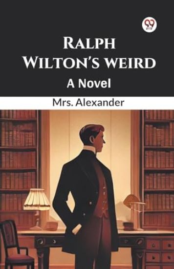 Ralph Wilton's Weird a Novel