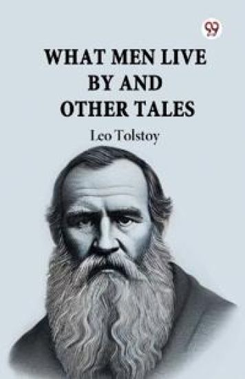 What Men Live by and Other Tales