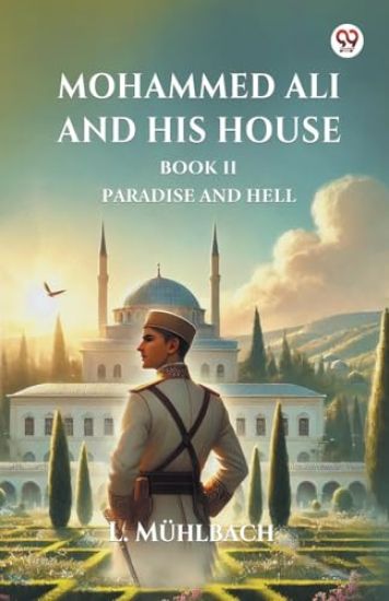 Mohammed Ali and His House Book II Paradise and Hell