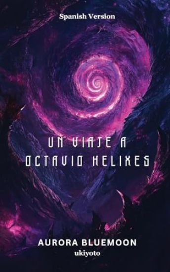 Un viaje a Octavio Helixes