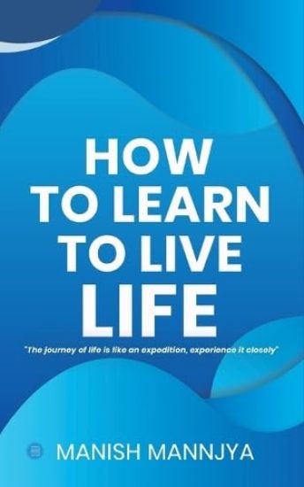 How to learn to live life