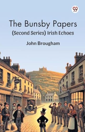 The Bunsby Papers (Second Series) Irish Echoes