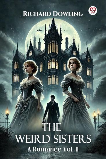 The Weird Sisters A Romance Vol. II