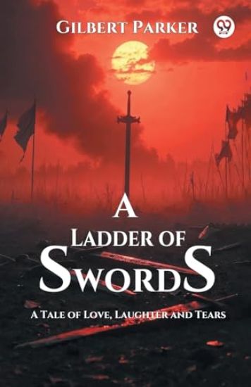 A Ladder of Swords A Tale of Love, Laughter and Tears