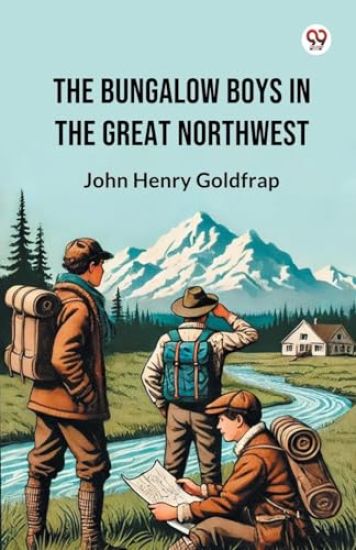 The Bungalow Boys In The Great Northwest