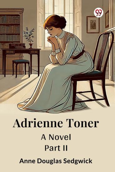 Adrienne Toner A Novel PART II