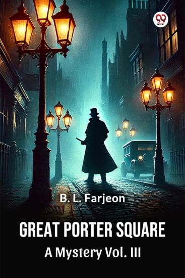 Great Porter Square A Mystery Vol. III