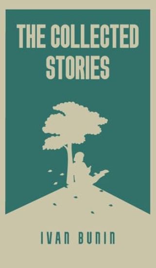 The Collected Stories of Ivan Bunin