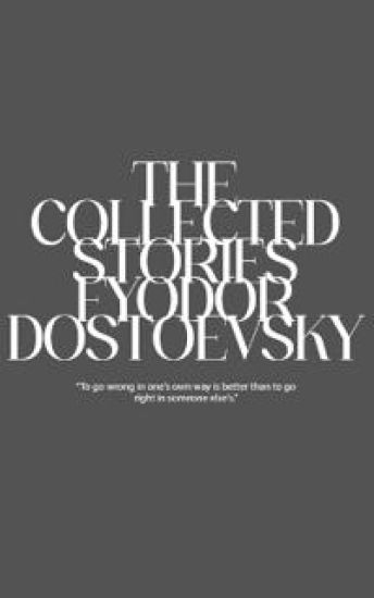 The Collected Stories of Fyodor Dostoevsky