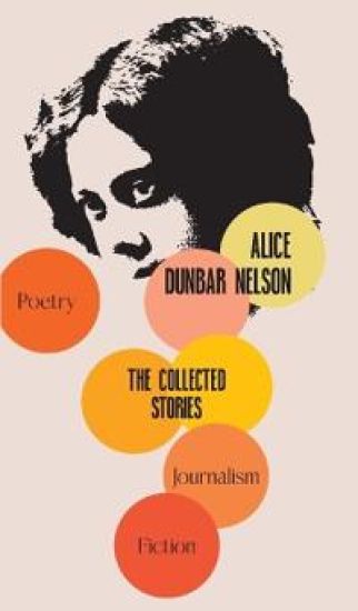 The Collected Stories of Alice Dunbar-Nelson