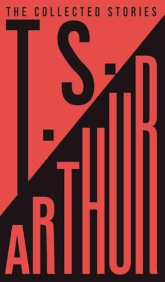 The Collected Stories of T.S. Arthur