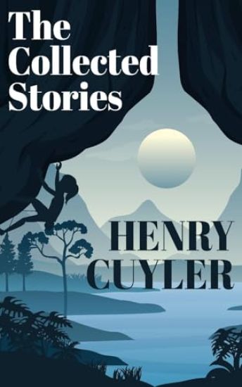 The Collected Stories of Henry Cuyler