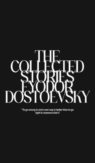 The Collected Stories of Fyodor Dostoevsky