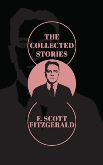 The Collected Stories of F. Scott Fitzgerald