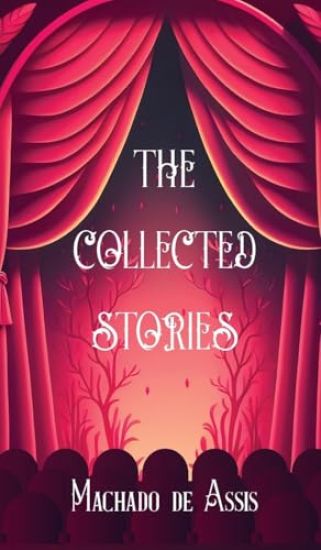 The Collected Stories of Machado de Assis