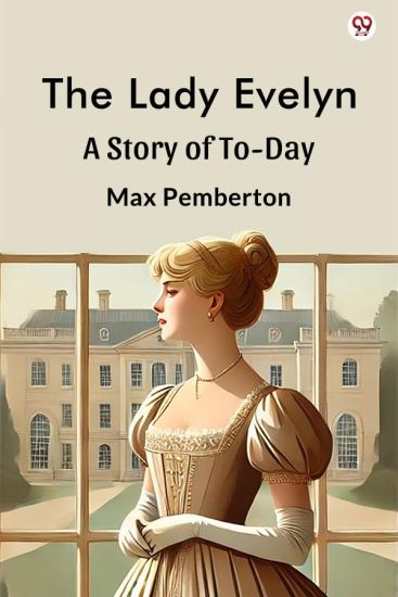 The Lady EvelynA Story Of To-Day (Edition1)