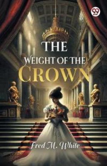 The Weight Of The Crown (Edition1)