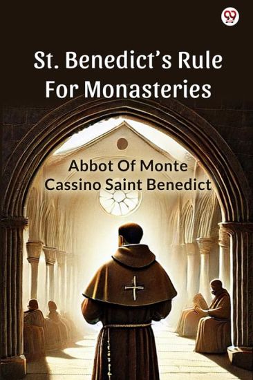 St. Benedict’s Rule For Monasteries (Edition1)