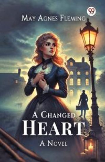 A Changed HeartA Novel (Edition1)