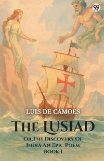 The LusiadOr The Discovery Of India An Epic Poem Book I (Edition1)