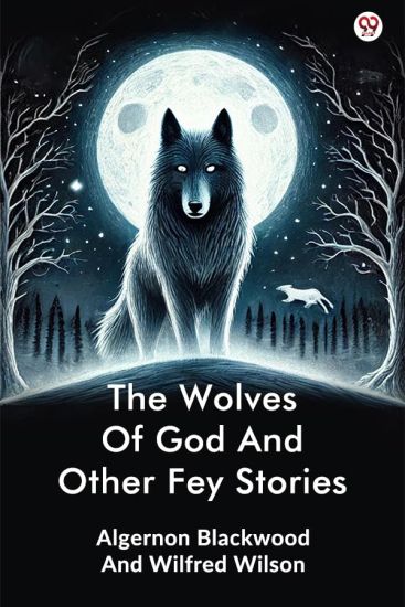 The Wolves Of God And Other Fey Stories (Edition1)