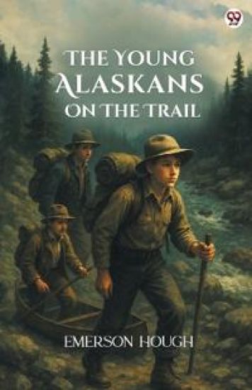 The Young Alaskans On The Trail (Edition1)