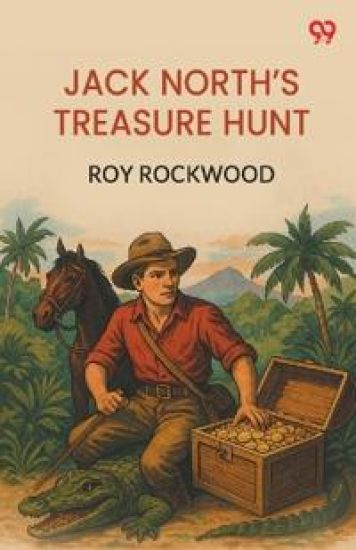 Jack North’s Treasure HuntOr, Daring Adventures In South America (Edition1)