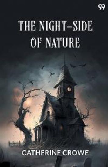 The Night-Side Of NatureOr, Ghosts And Ghost-Seers (Edition1)