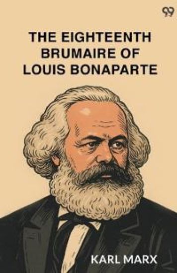 The Eighteenth Brumaire Of Louis Bonaparte (Edition1)