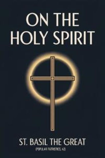On the Holy Spirit: St. Basil the Great (Popular Patristics, 42)