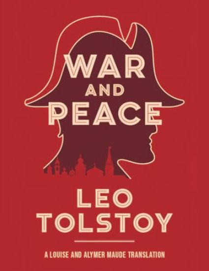 War and Peace: A Louise and Alymer Maude Translation