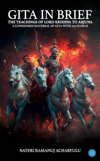 Gita In Brief (The Teachings Of Lord Krishna To Arjuna)