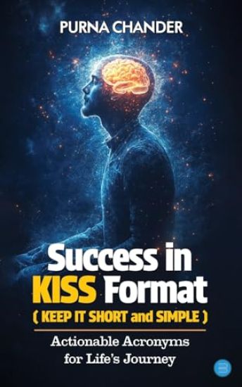 Success in KISS Format: Actionable Acronyms for Life’s Journey