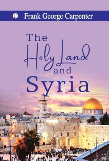 The Holy Land and Syria