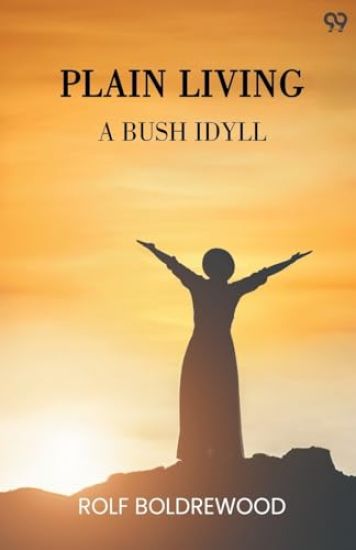 Plain LivingA Bush Idyll (Edition1)
