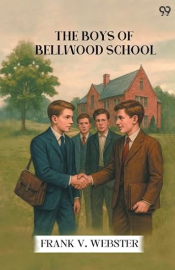 The Boys Of Bellwood SchoolOr Frank Jordan's Triumph (Edition1)