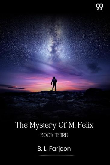 The Mystery Of M. FelixBook Third (Edition1)