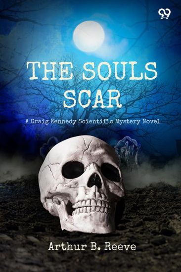 The Soul ScarA Craig Kennedy Scientific Mystery Novel (Edition1)