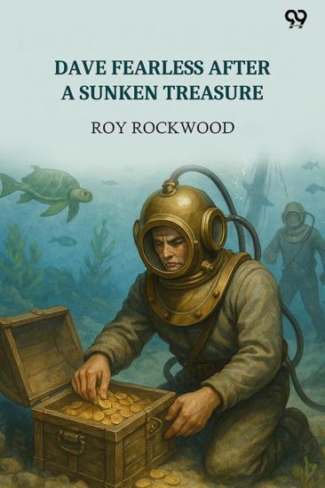 Dave Fearless After A Sunken TreasureOr The Rival Ocean Divers (Edition1)