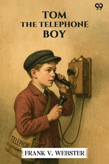Tom The Telephone BoyOr The Mystery Of A Message (Edition1)