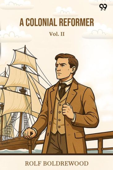 A Colonial ReformerVol. II (Edition1)