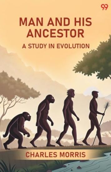 Man And His AncestorA Study In Evolution (Edition1)