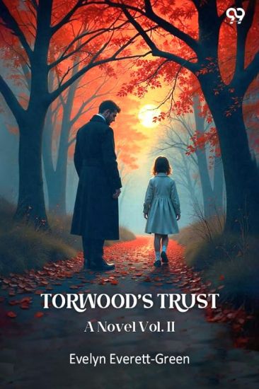 Torwood’s TrustA Novel Vol. II (Edition1)