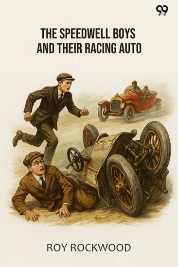 The Speedwell Boys And Their Racing AutoOr A Run For The Golden Cup (Edition1)