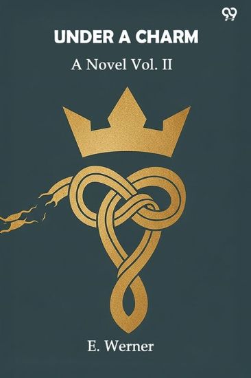 Under A CharmA Novel Vol. II (Edition1)