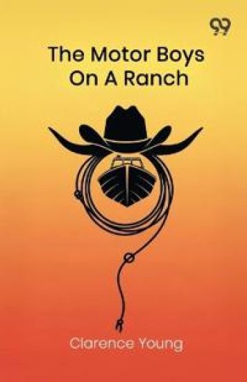 The Motor Boys On A RanchOr Ned, Bob And Jerry Among The Cowboys (Edition1)