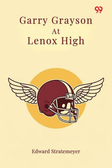 Garry Grayson At Lenox HighOr The Champions Of The Football League (Edition1)