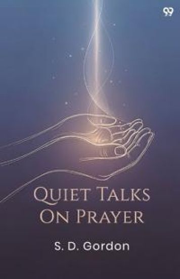 Quiet Talks On Prayer (Edition1)